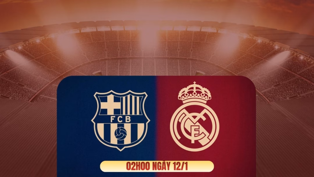 Barcelona vs Real Madrid &ndash; El Clasico Si&ecirc;u C&uacute;p 2026