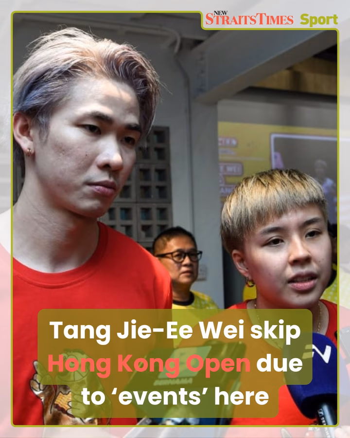 Tang Jie-Ee Wei skip Hong Kong Open due to 'events' here