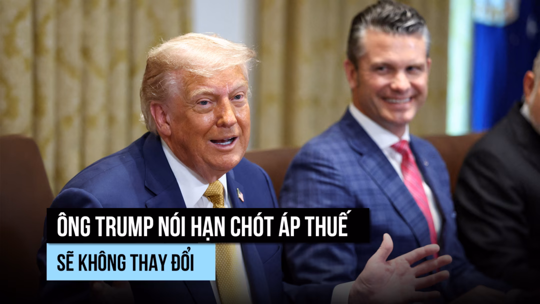 Ông Trump: Hạn chót áp thuế không đổi, 'tiền khủng' sẽ vào ngân khố