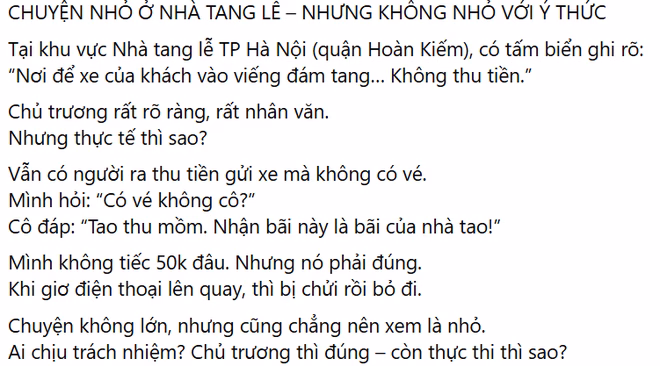 Hà Nội: Xử lý người phụ nữ thu phí trái phép ở khu vực gửi xe miễn phí Câu chuyện thu tiền gửi xe trái phép tại khu vực Nhà tang lễ Thành phố Hà Nội lan truyền trên mạng xã hội đã gây bức xúc trong dư luận, khi một chủ trương nhân văn bị lợi dụng để trục lợi cá nhân.