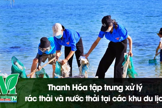 [VIDEO] Thanh Hóa tập trung xử lý rác thải và nước thải tại các khu du lịch