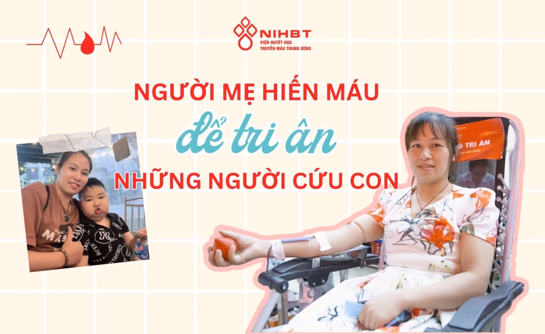 Người phụ nữ 5 năm hiến máu 13 lần để tri ân nhân viên y tế cứu con