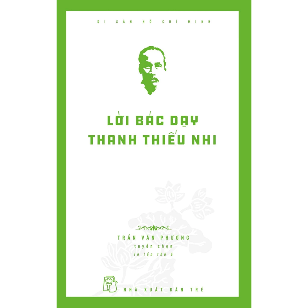 Lời Bác dạy thanh thiếu nhi: Bí quyết giáo dục con trẻ từ di sản Hồ Chí Minh