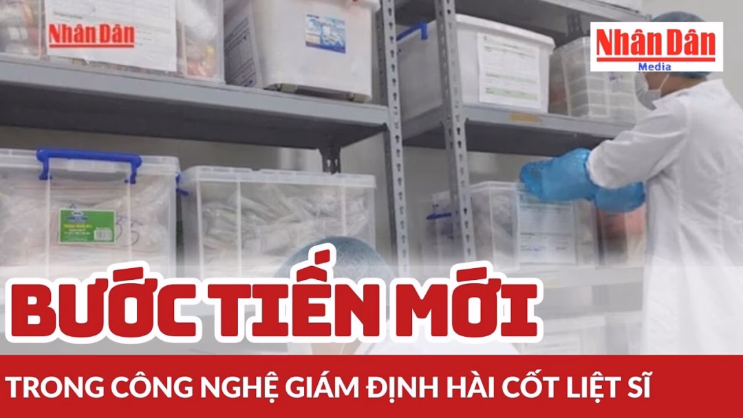 Công nghệ giám định hài cốt liệt sĩ: Nỗ lực xác định danh tính 20.000 liệt sĩ qua ADN trước năm 2030