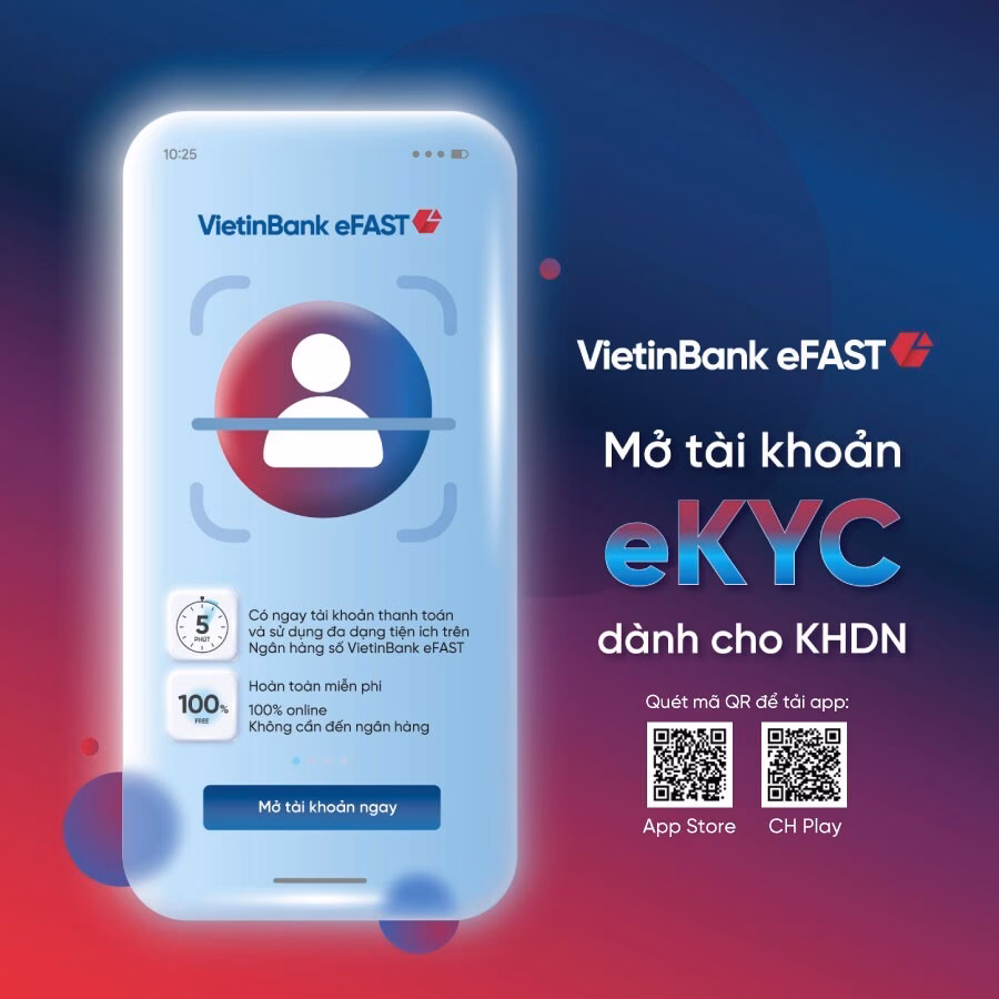 VietinBank eFAST: Mở tài khoản online trong 5 phút, giao dịch chỉ sau 24h