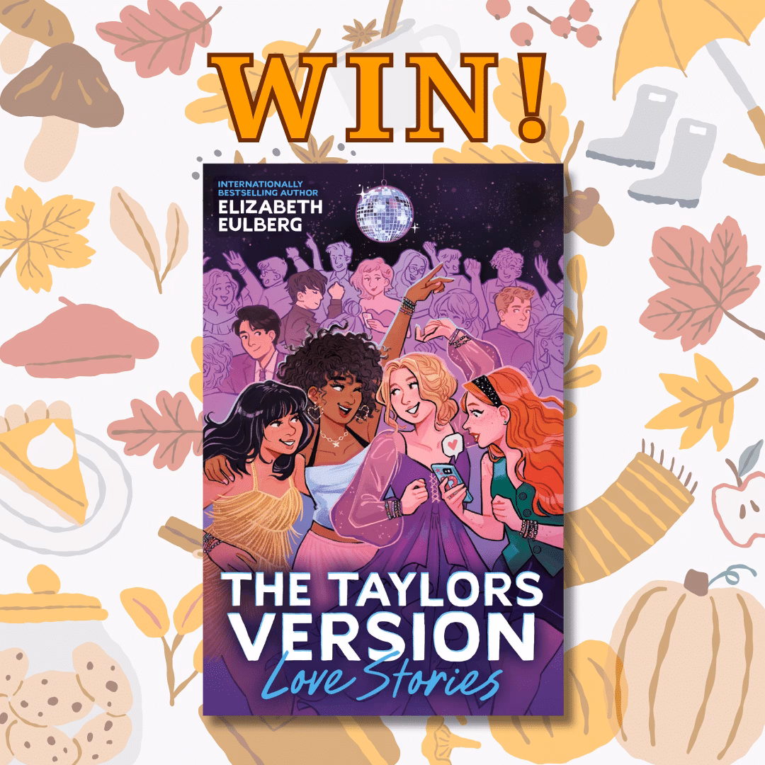 A colorful book cover titled The Taylors Version: Love Stories by Elizabeth Eulberg features four diverse, smiling women at a party. Above the book, bold yellow text reads, WIN! The background has autumn-themed illustrations.
