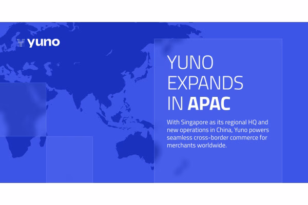 Với 2 văn phòng mới tại Singapore và Trung Quốc, Yuno mở rộng hoạt động ở châu Á – Thái Bình Dương