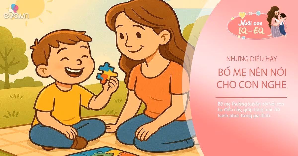 3 câu nói giản dị giúp trẻ phát triển cảm xúc và có tuổi thơ an lành