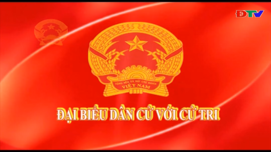 Đại biểu dân cử với cử tri (Tháng 7/2025)