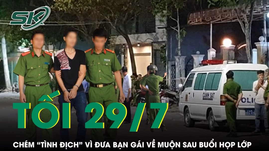 Gã trai chém tình địch vì ghen tuông khi bạn gái về muộn sau họp lớp