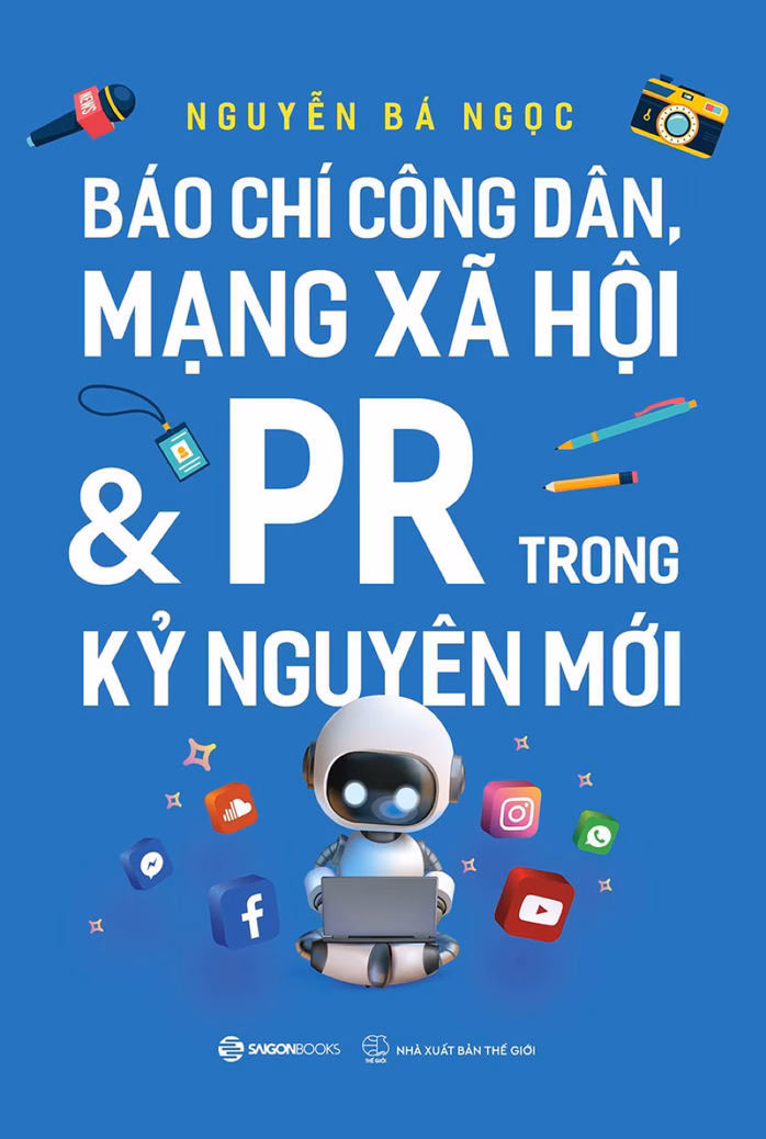 Báo chí công dân, mạng xã hội và PR trong kỷ nguyên mới- Ảnh1.