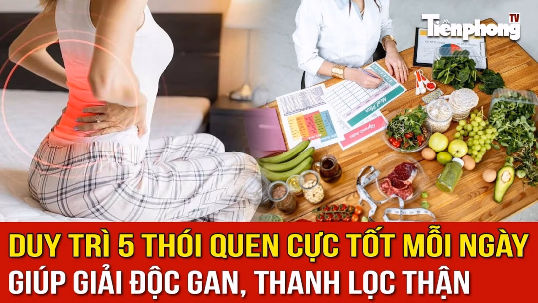 5 Thói Quen Giúp Gan Và Thận Khỏe Mạnh