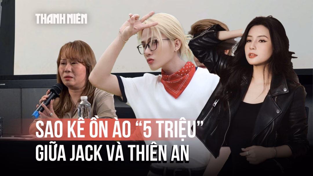 Jack lên tiếng vụ kiện xác định cha cho con với Thiên An Jack tổ chức họp báo tung sao kê làm rõ ồn ào ‘5 củ’, công khai xin lỗi