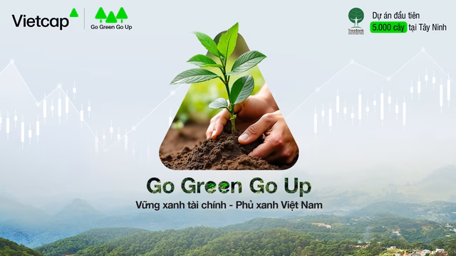 Go Green Go Up Vietcap ra mắt dự án vì cộng đồng Go Green Go Up
