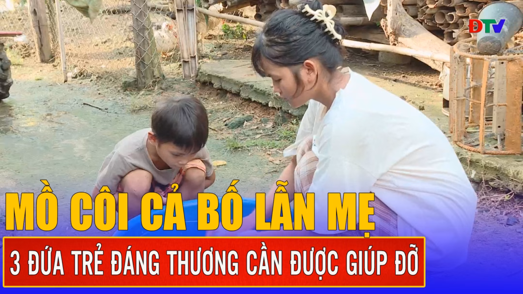 Ba đứa trẻ mồ côi rất cần được giúp đỡ