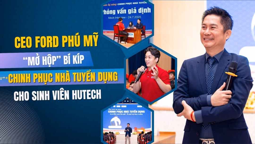[Video] CEO Ford Phú Mỹ “mở hộp” bí kíp chinh phục nhà tuyển dụng cho sinh viên HUTECH 54