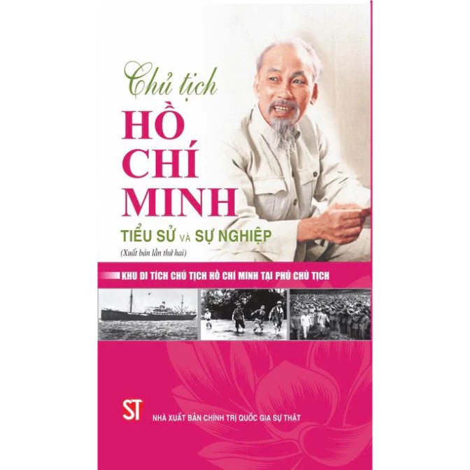 Làm thế nào để hiểu rõ hơn về cuộc đời và sự nghiệp của Chủ tịch Hồ Chí Minh qua một cuốn sách?