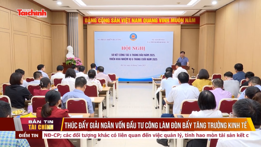 Tạp chí Tài chính công bố bản tin tháng 7 với thông tin cập nhật về tài chính và đầu tư Thúc đẩy giải ngân vốn đầu tư công làm đòn bẩy tăng trưởng kinh tế