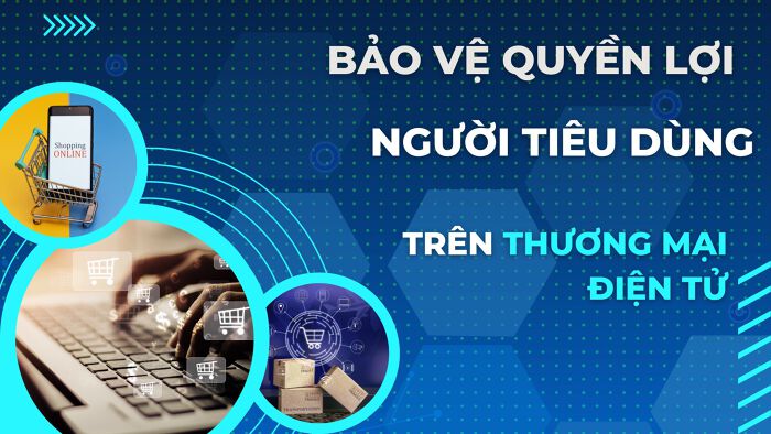 Nâng cao công tác bảo vệ người tiêu dùng trực tuyến