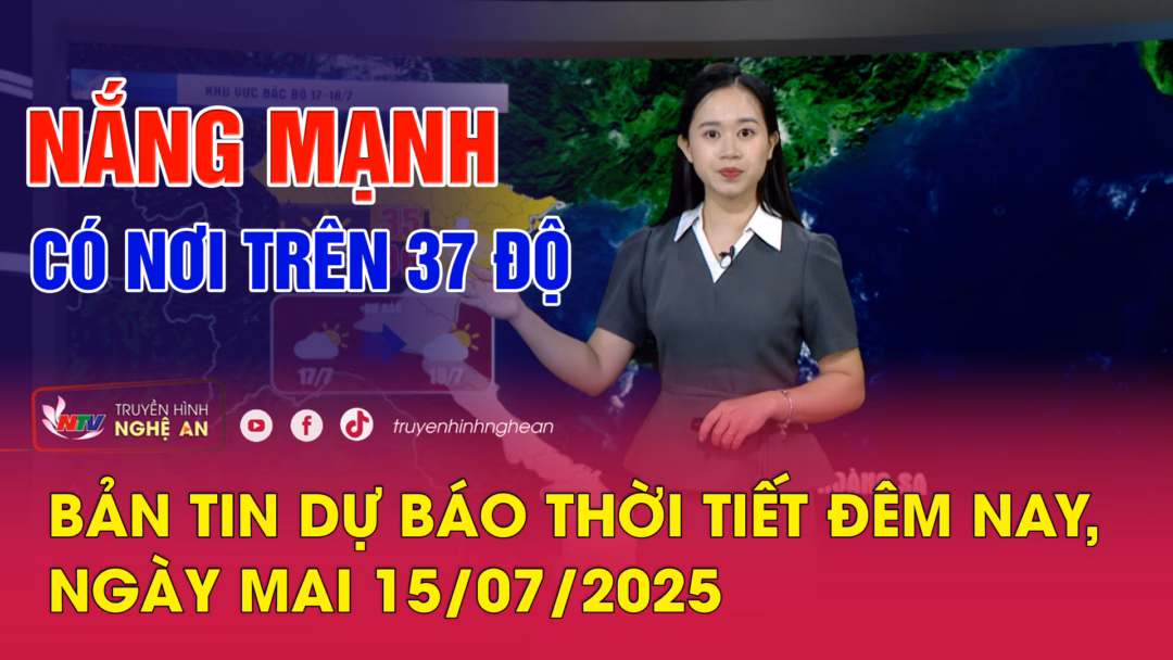 Dự báo thời tiết TP Vinh, Nghệ An đêm nay và ngày mai 17/07/2025 Bản tin Dự báo thời tiết đêm nay, ngày mai 15/07/2025