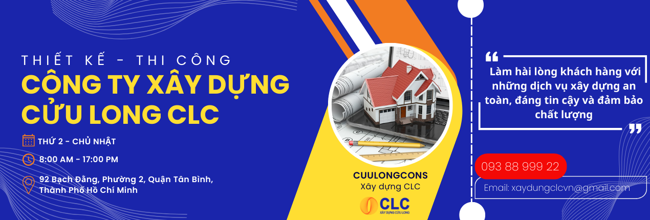 Công ty Thiết kế Xây dựng Cửu Long CLC - Đơn vị xây nhà trọn gói uy tín, chất lượng cao tại TPHCM - 4